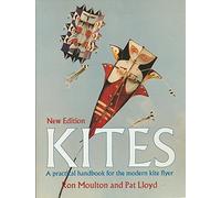 Kites: The Practical Handbook For The Modern Kite Flyer
