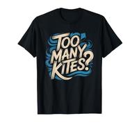 Kitesurfer Who Owns More Kite Bars Than Any Normal Kitchen T-Shirt