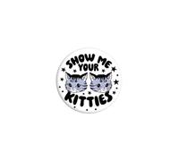 Kitsch Kitten Show Me Your Kitties Badge