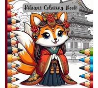 Kitsune Coloring Book: 50 Cute Kitsune coloring pages, for the young artist. gift basket , gift bag or stocking filler