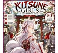 Kitsune Girls Coloring Book - Volume 1: Magical Fox Spirits, Enchanted Japanese Fantasy & Adventures (Japanese fantasy Girls Coloring Book)