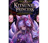 KITSUNE PRINCESS: A Creepy Cute Japanese Fantasy Line Art Collection