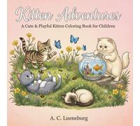 Kitten Adventures: A cute & playful kitten coloring for children & toddlers | Bold, simple & easy designs | Great gift for birthdays, vacation, Christmas, less screen time, etc.