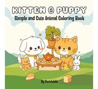 Kitten and Puppy: Coloring Book for Adults and Kids, Bold and Easy, Simple Designs for Relaxation Featuring Animals, Landscape, Flowers, Cute Things And Many More