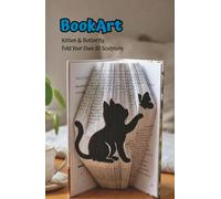Kitten & Butterfly BookArt - Fold Your Own 3D Cat Sculpture: Unique Gift for Cat Lovers & Kids | Pre-Marked Pages | No Experience Needed | Screen-Free Activity | Perfect for Birthdays & Cat Moms