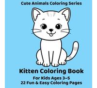 Kitten Coloring Book: For Kids Ages 3-5 (Cute Animals Coloring Series)