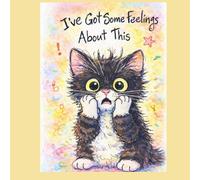 Kitten Feels: I've Got Some Feelings About This