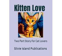 Kitten Love: Two Part Story For Cat Lovers