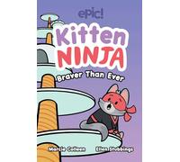 Kitten Ninja: Braver Than Ever (Volume 2)