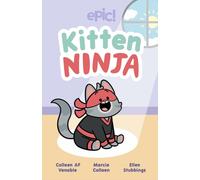 Kitten Ninja : Volume 1