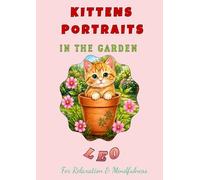 Kitten Portraits: In the Garden: A Relaxing Coloring Book for Cat Lovers, Adults and Teens