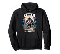 Kitten Your Alpha Has Arrived Daddy's Here Funny Alpha Meme Pullover Hoodie