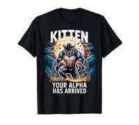 Kitten Your Alpha Has Arrived Daddy's Here Funny Alpha Meme T-Shirt