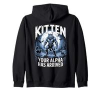 Kitten Your Alpha Has Arrived Daddy's Here Funny Alpha Meme Zip Hoodie