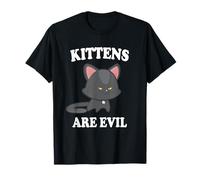 Kittens Are Evil Cat Funny T-Shirt