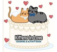 Kittens In Love: Wedding Coloring And Activity Book for Kids