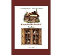KITTENS ON THE BOOKSHELF NOTEBOOK: THE BOOK NOOK IN THE WOODS