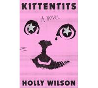 Kittentits : A Novel