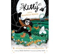 Kitty and the Moonflower Mystery: The purrrfect series for newly confident readers, from bestselling author Paula Harrison and Waterstones Children's ... by day, cat by night - ready for adventure