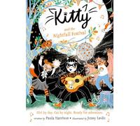 Kitty and the Nightfall Festival: The purrrfect series for newly confident readers, from bestselling author Paula Harrison and Waterstones Children's ... by day, cat by night - ready for adventure