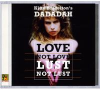 Kitty Brazeltons Dada - Love Not Love Lust Not Lust
