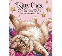 Kitty Cats Coloring Book: and fun facts about cats (Coloring books - Children and adults)