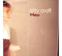 Kitty Craft - Mew 1996-2004