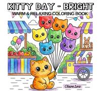KITTY DAY - BRIGHT: WARM & RELAXING COLORING BOOK