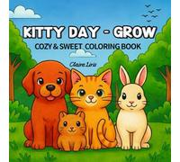 KITTY DAY - GROW: COZY & SWEET COLORING BOOK