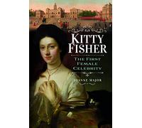 Kitty Fisher: The First Female Celebrity