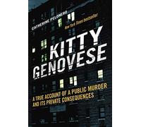 Kitty Genovese: A True Account of a Public Murder and Its Private Consequences