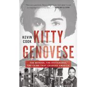Kitty Genovese: The Murder, the Bystanders, the Crime that Changed America by Ke