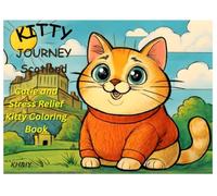 Kitty Journey Scotland: Cutie and Stress Relief Kitty Coloring Book