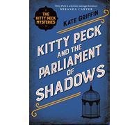 Kitty Peck and the Parliament of Shadows: (Main)