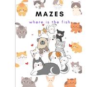 Kitty Quest: A Fun Maze Adventure for Kids 4-8 (More than 160 Mazes): Perfect for Developing Creativity and Fine Motor Skills. Challenge Your Problem-Solving Skills with This Fun and Cute Cat Maze!