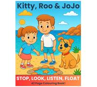 Kitty, Roo and JoJo: STOP, LOOK, LISTEN, FLOAT