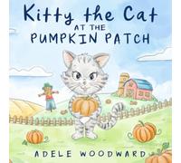 Kitty The Cat at the Pumpkin Patch: A Rebus-Style Children's Cumulative Rhyme Book for Kindergarten and Preschool (Kitty the Cat Kids Books Ages 3-5)