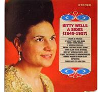 Kitty Wells - A-Sides (1949 - 1957) by Kitty Wells (2011-05-17)