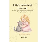 Kitty's Important New Job: A Gentle Story About Saying Goodbye and Coming Back Together (Yaya's Little Stories)