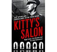 Kitty's Salon : Sex, Spying and Surveillance in the Third Reich