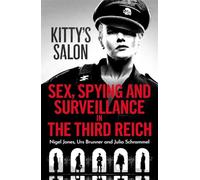Kitty's Salon: Sex, Spying and Surveillance in the Third Reich (Paperback) - Nigel Jones Book