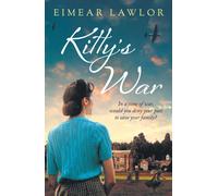 Kitty's War : A sweeping historical fiction novel from the author of Dublin's Girl