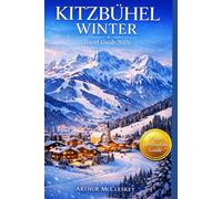 Kitzbühel winter travel guide 2026: Ski, Explore & Indulge in Alpine Luxury