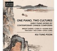 Kiu Tung Poon - One Piano, Two Cultures - Early Piano Works by Contemporary Chinese Composers