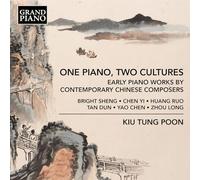 Kiu Tung Poon - One Piano, Two Cultures - Early Piano Works by Contemporary Chinese Composers