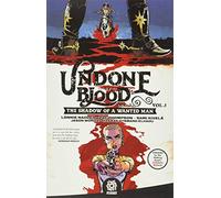 Kivela, Sami - Undone By Blood: or The Shadow of a Wanted Man (UNDONE BY BLOOD TP)