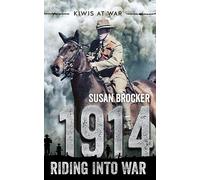 Kiwis at War: 1914 Riding into War