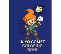 KIYO COMET - A COLORING ADVENTURE BOOK: 25+ one-sided pages of cute Anime, calming and coloring fun for kids