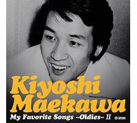 Kiyoshi Maekawa - My Favorite Songs Oldies 2 [Japan LTD CD] TECE-3373