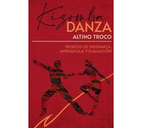 KIZOMBA DANZA PROCESO DE ENSEÑANZA-APRENDIZAJE Y EVALUACIÓN: ESTRUCTURA CURRICULAR DEL PROCESO DE ENSEÑANZA-APRENDIZAJE Y EVALUACIÓN DE LA DANZA KIZOMBA: 3 (KIZOMBA METHOD)